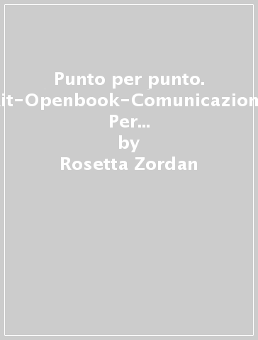 Punto per punto. Morfologia-Extrakit-Openbook-Comunicazione-Lessico-Mappe. Per la Scuola media. Con e-book. Con espansione online - Rosetta Zordan