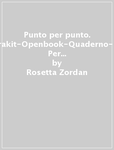 Punto per punto. Morfologia-Extrakit-Openbook-Quaderno-Lessico-Mappe. Per la Scuola media. Con e-book. Con espansione online - Rosetta Zordan