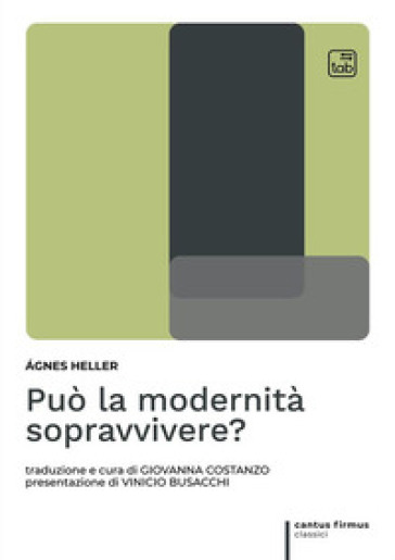 Può la modernità sopravvivere? - Agnes Heller