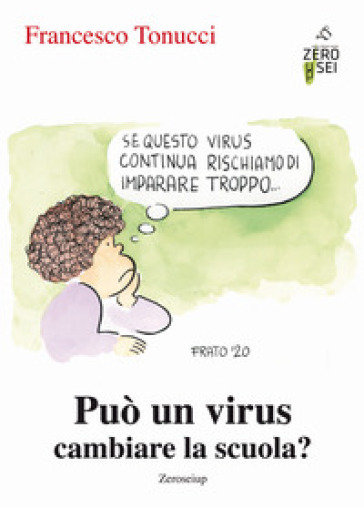 Può un virus cambiare la scuola? - Francesco Tonucci