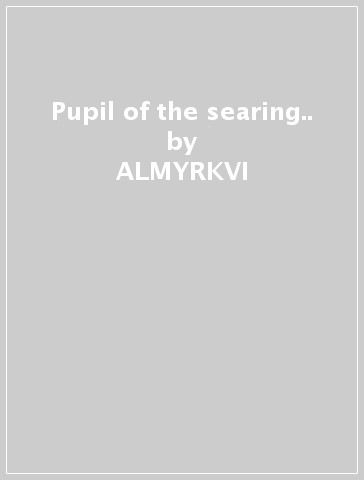 Pupil of the searing.. - ALMYRKVI