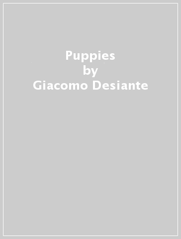 Puppies - Giacomo Desiante - Anna Dibattista