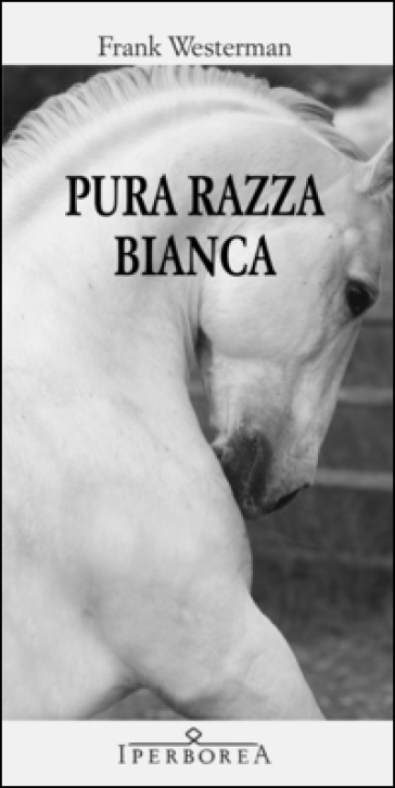 Pura razza bianca - Frank Westerman