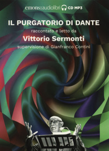 Il Purgatorio di Dante raccontato e letto da Vittorio Sermonti. Audiolibro. CD Audio formato MP3. Ediz. integrale - Vittorio Sermonti