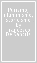 Purismo, illuminismo, storicismo