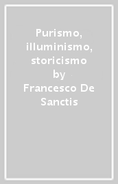 Purismo, illuminismo, storicismo