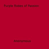 Purple Robes of Passion