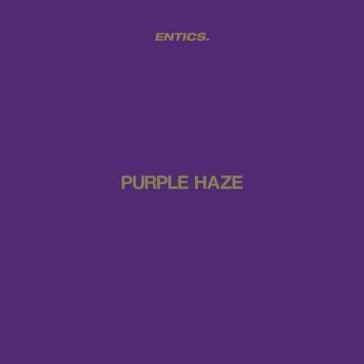 Purple haze - Entics