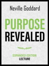 Purpose Revealed - Expanded Edition Lecture