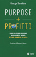 Purpose + profitto. Come le aziende possono migliorare il mondo e veder crescere gli utili