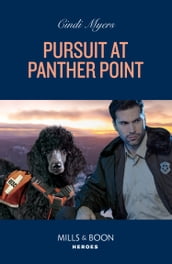 Pursuit At Panther Point (Eagle Mountain: Critical Response, Book 2) (Mills & Boon Heroes)