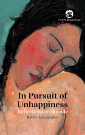 In Pursuit of Unhappiness: Reflections on Suicide