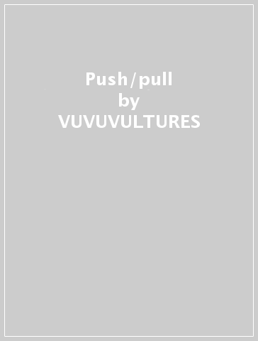 Push/pull - VUVUVULTURES