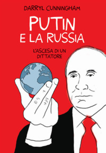 Putin e la Russia. L'ascesa di un dittatore - Darryl Cunningham