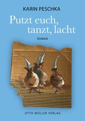 Putzt euch, tanzt, lacht