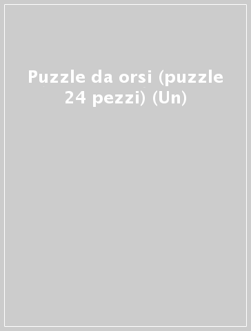 Puzzle da orsi (puzzle 24 pezzi) (Un)