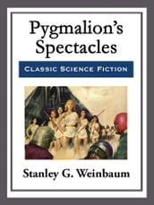 Pygmalion s Spectacles