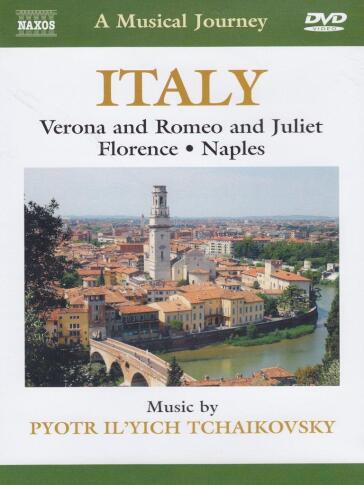 Pyotr Ilyich Tchaikovsky - Musical Journey (A): Italy: Verona, Florence, Naples