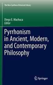 Pyrrhonism in Ancient, Modern, and Contemporary Philosophy
