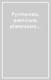 Pyrrhonists, patricians, platonizers. Hellenistic philosophy in the 155-86 b. C. Tenth symposium hellenisticum. Ediz. multilingue