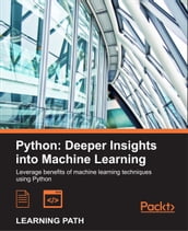 Python: Deeper Insights into Machine Learning