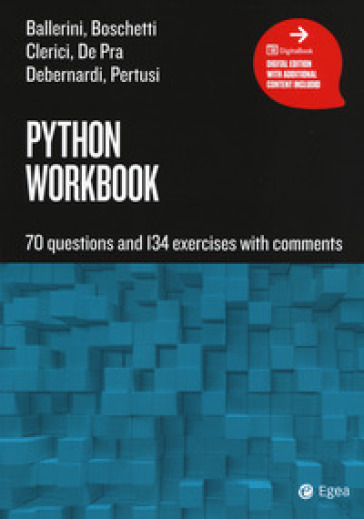 Python workbook. 70 questions and 134 exercises with comments - Massimo Ballerini - Dario Boschetti