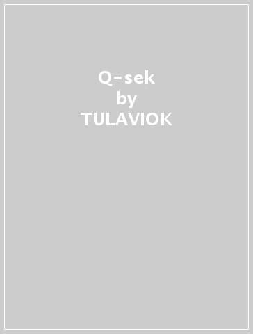 Q-sek - TULAVIOK