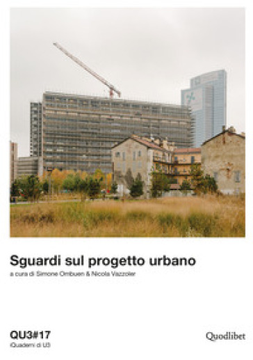 QU3. iQuaderni di U3. 17: Sguardi sul progetto urbano