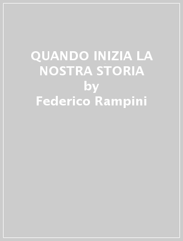 QUANDO INIZIA LA NOSTRA STORIA - Federico Rampini