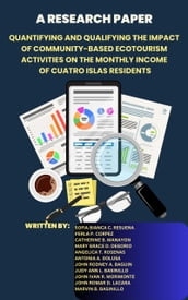 QUANTIFYING AND QUALIFYING THE IMPACT OF COMMUNITY-BASED ECOTOURISM ACTIVITIES ON THE MONTHLY INCOME OF CUATRO ISLAS RESIDENTS