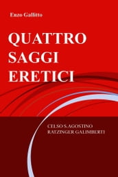 QUATTRO SAGGI ERETICI