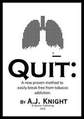 QUIT: A new proven method to easily break free from tobacco addiction.