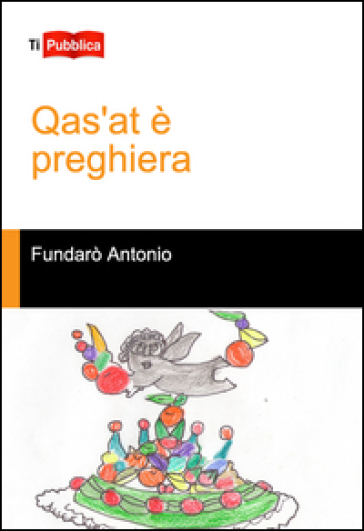 Qas'at è preghiera - Antonio Fundarò