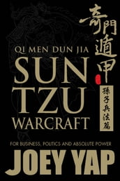 Qi Men Dun Jia Sun Tzu Warcraft: For business, politics and absolute power
