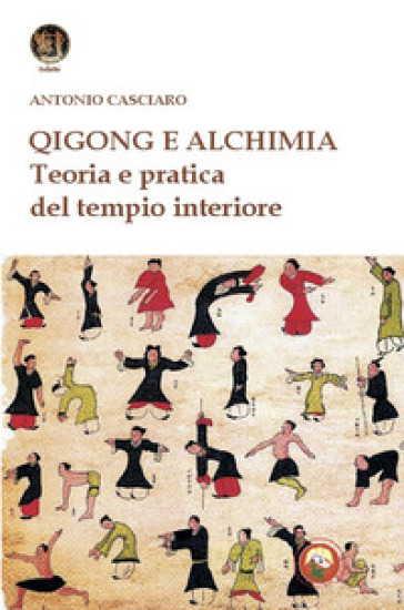 Qigong e alchimia. Teoria e pratica del tempo interiore - Antonio Casciaro