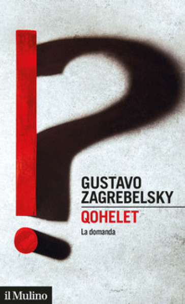 Qohelet. La domanda - Gustavo Zagrebelsky