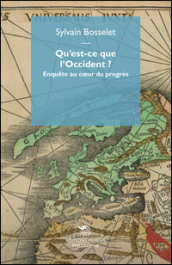 Qu est-ce que l Occident? Enquete au coeur du progrès