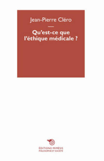 Qu'est-ce que l'ethique médicale? - Jean-Pierre Cléro