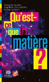 Qu est-ce que la matière ?