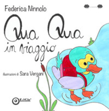 Qua Qua in viaggio. Ediz. a colori - Federica Ninnolo