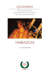 Quaderni. Collana di volumi a cura dell Associazione ex alunni e docenti del Liceo Giulio Cesare di Roma (2022). 1: Narrazioni