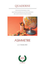 Quaderni. Collana di volumi a cura dell Associazione ex alunni e docenti del Liceo Giulio Cesare di Roma (2023). 2: Asimmetrie. Ottobre