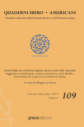 Quaderni Ibero Americani. Attualità culturale della penisola iberica e dell America Latina. Ediz. italiana e spagnola (2019). 109: Scritture di confine quasi dalla fine del mondo