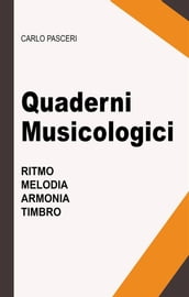 Quaderni Musicologici (Ritmo, Melodia, Armonia, Timbro)