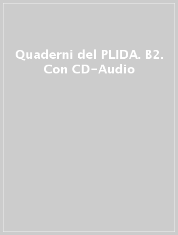 Quaderni del PLIDA. B2. Con CD-Audio