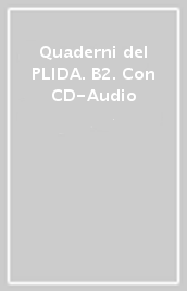 Quaderni del PLIDA. B2. Con CD-Audio