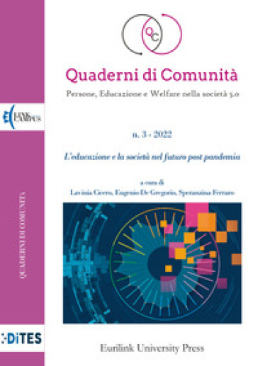 Quaderni di comunità. Persone, educazione e welfare nella società 5.0 (2022). 3: L' educazione e la società nel futuro post pandemia