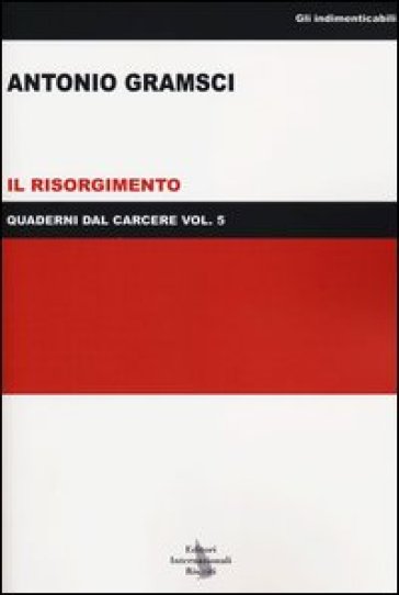 Quaderni dal carcere. 5.Il Risorgimento - Antonio Gramsci