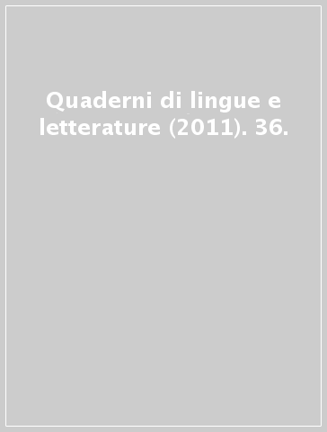 Quaderni di lingue e letterature (2011). 36.