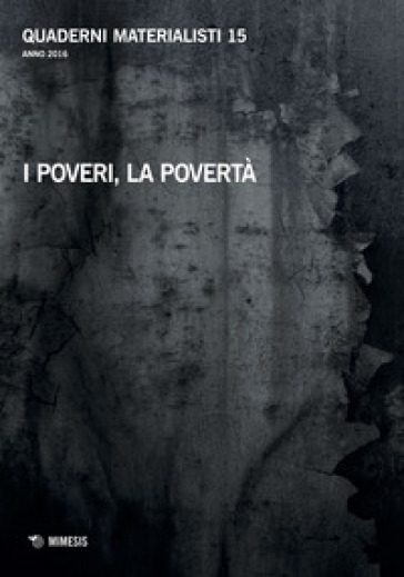 Quaderni materialisti (2016). 15: I poveri, la povertà